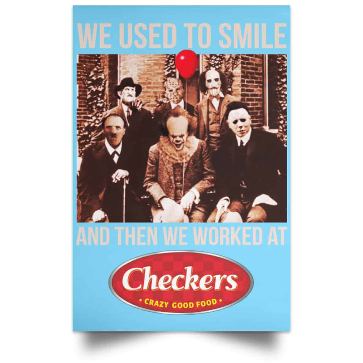 We Used To Smile And Then We Worked At Checkers and Rally’s Posters