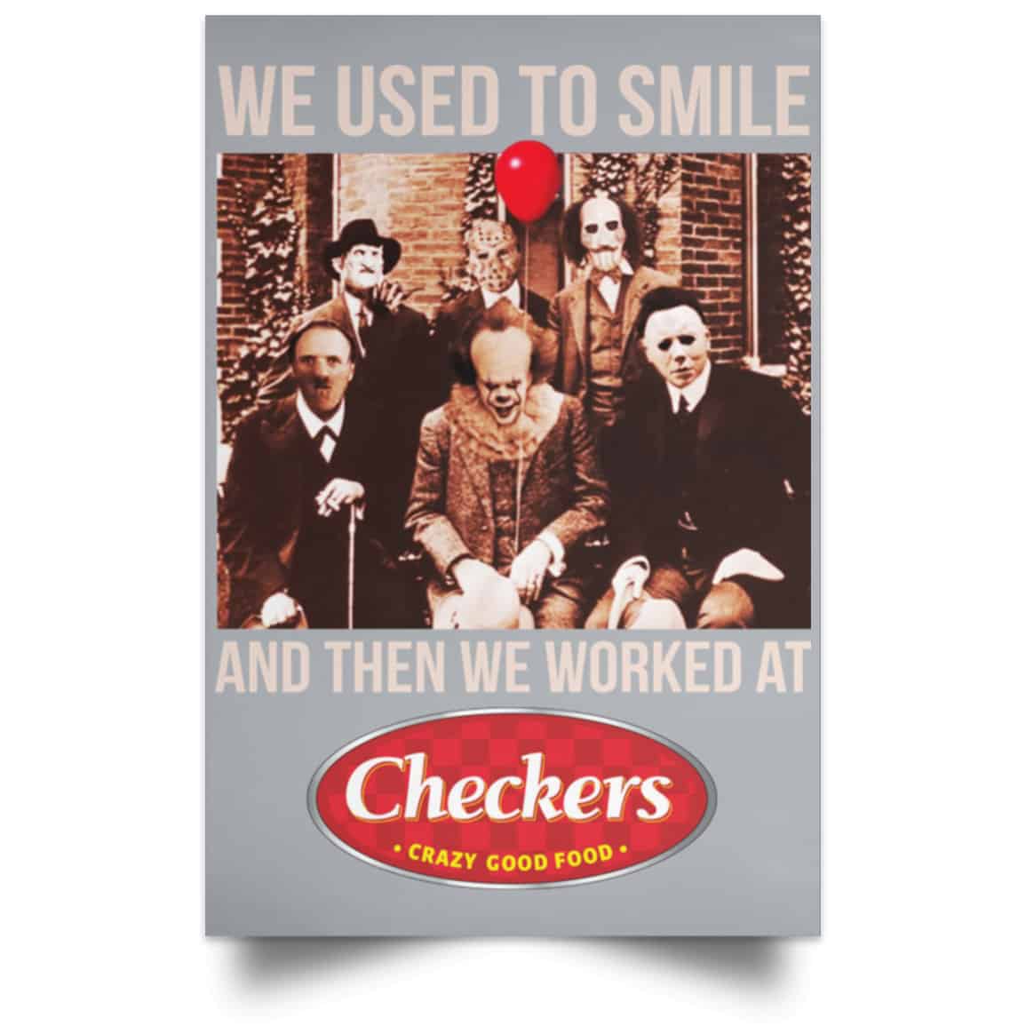 We Used To Smile And Then We Worked At Checkers and Rally’s Posters
