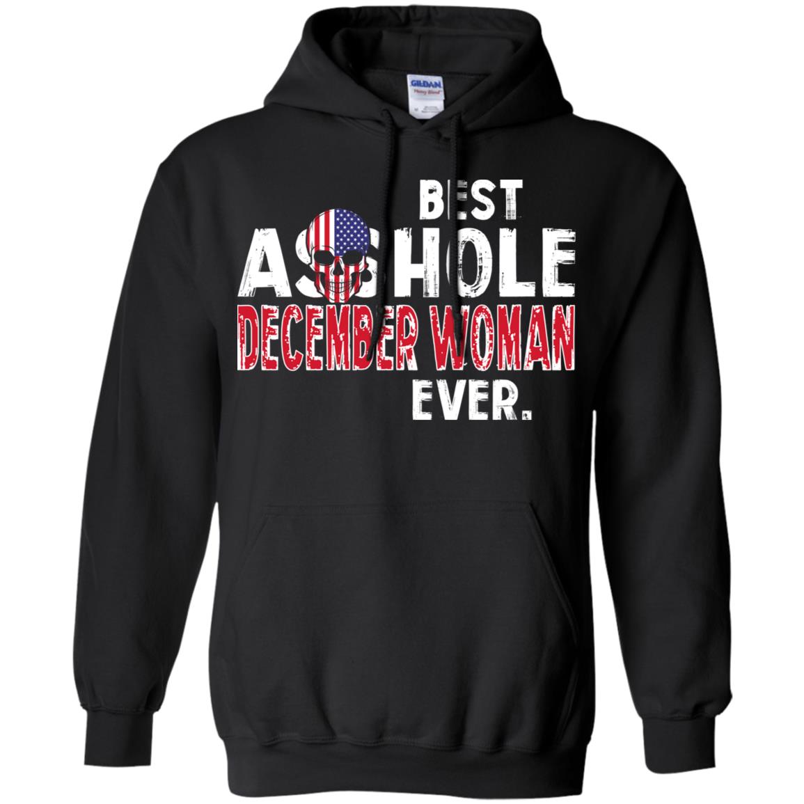 Best Asshole December Woman Ever T-Shirts, Hoodie, Tank