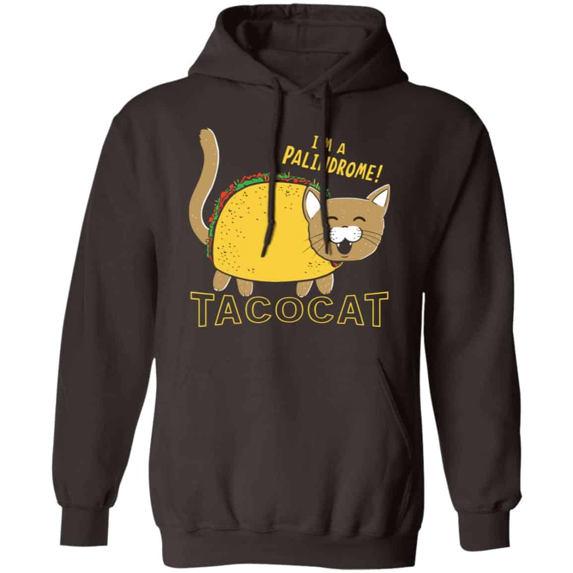 Tacocat I’m A Palindrome Shirt, Hoodie, Tank