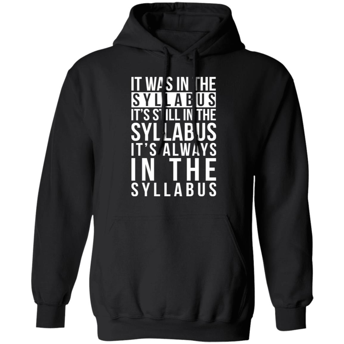 It Was In The Syllabus It’s Still In The Syllabus It’s Always In The Syllabus Shirt, Hoodie, Tank