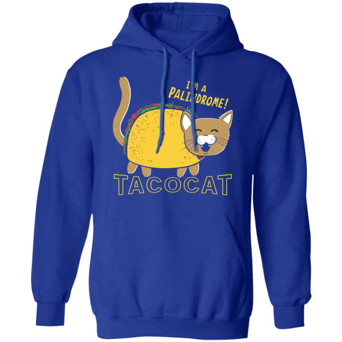 Tacocat I’m A Palindrome Shirt, Hoodie, Tank