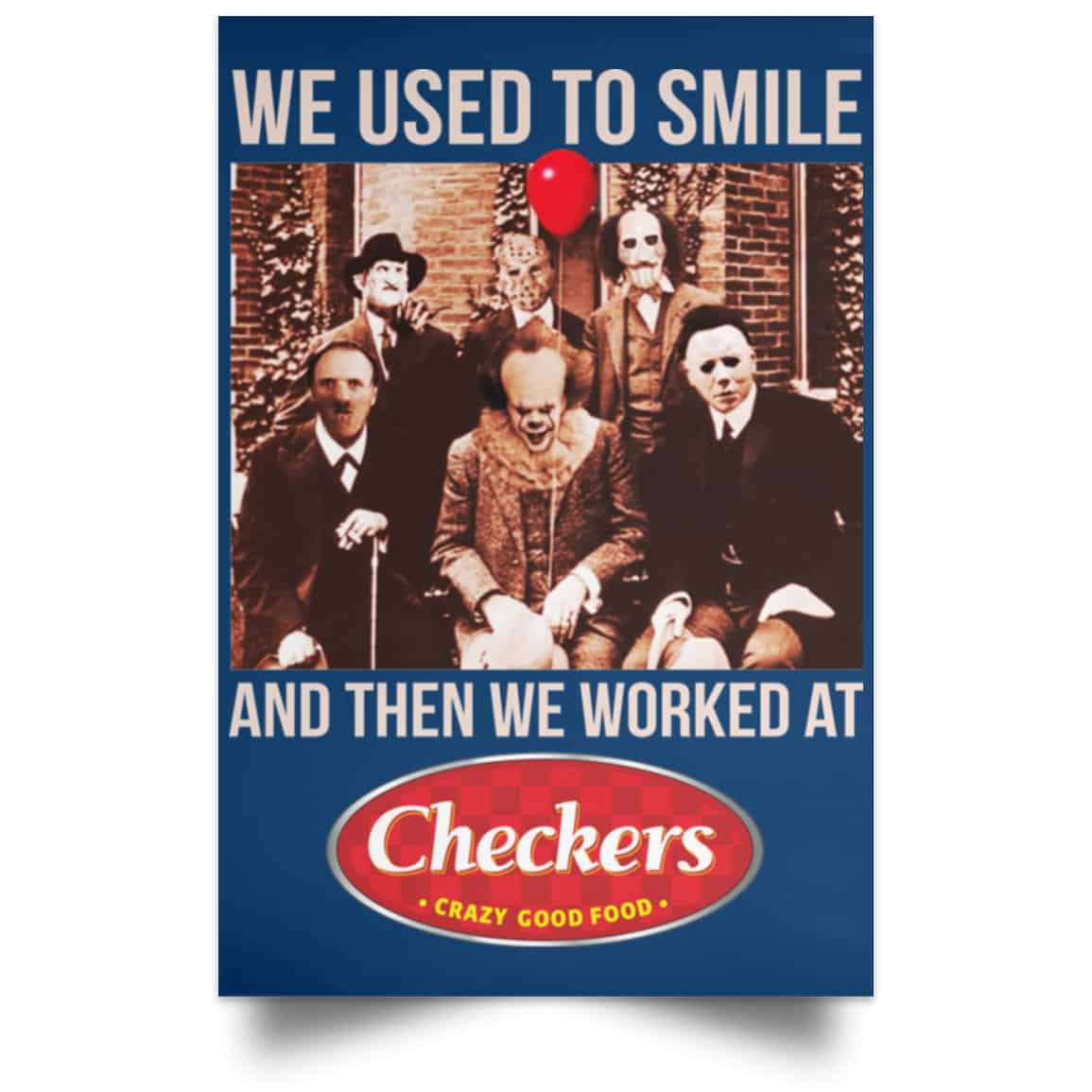 We Used To Smile And Then We Worked At Checkers and Rally’s Posters