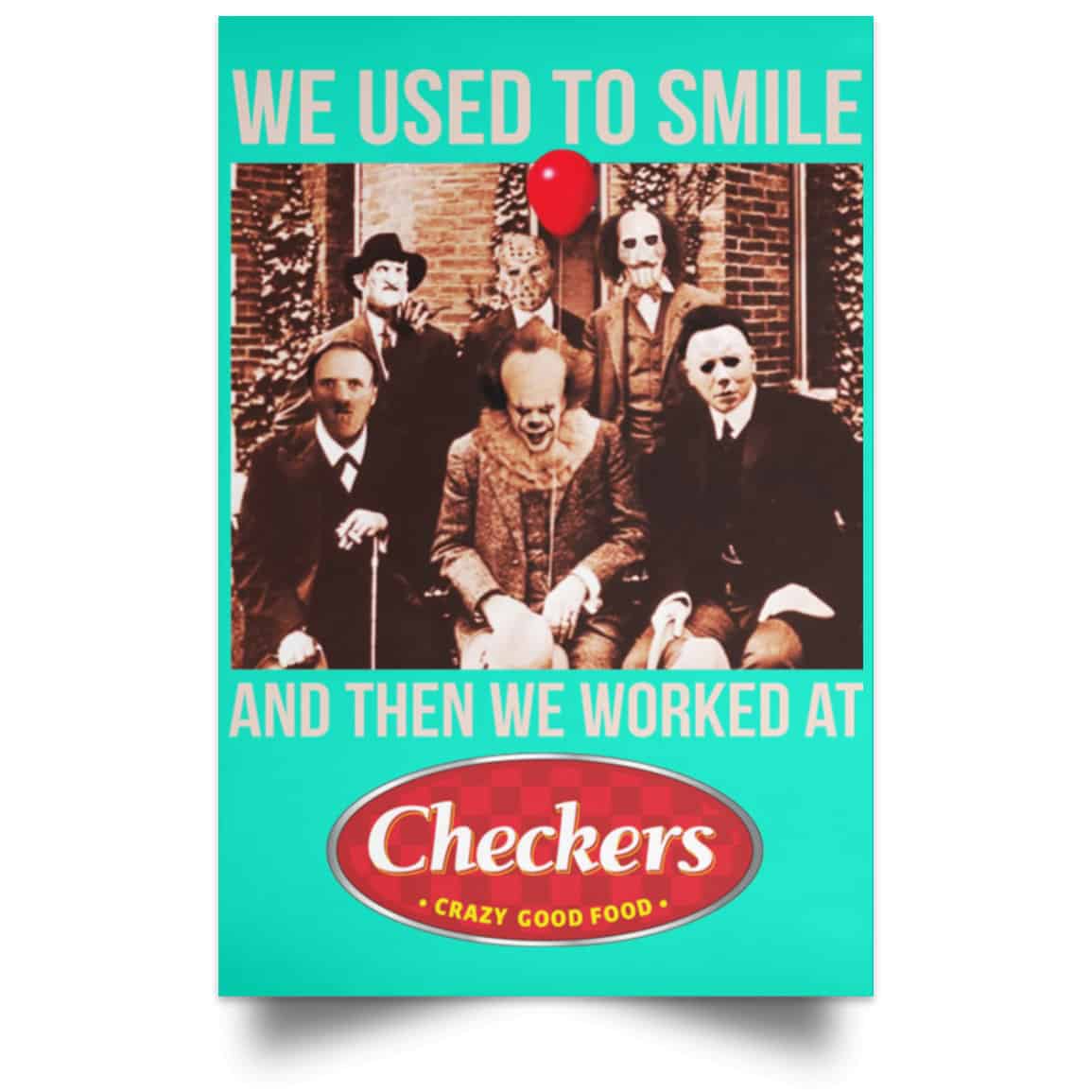 We Used To Smile And Then We Worked At Checkers and Rally’s Posters