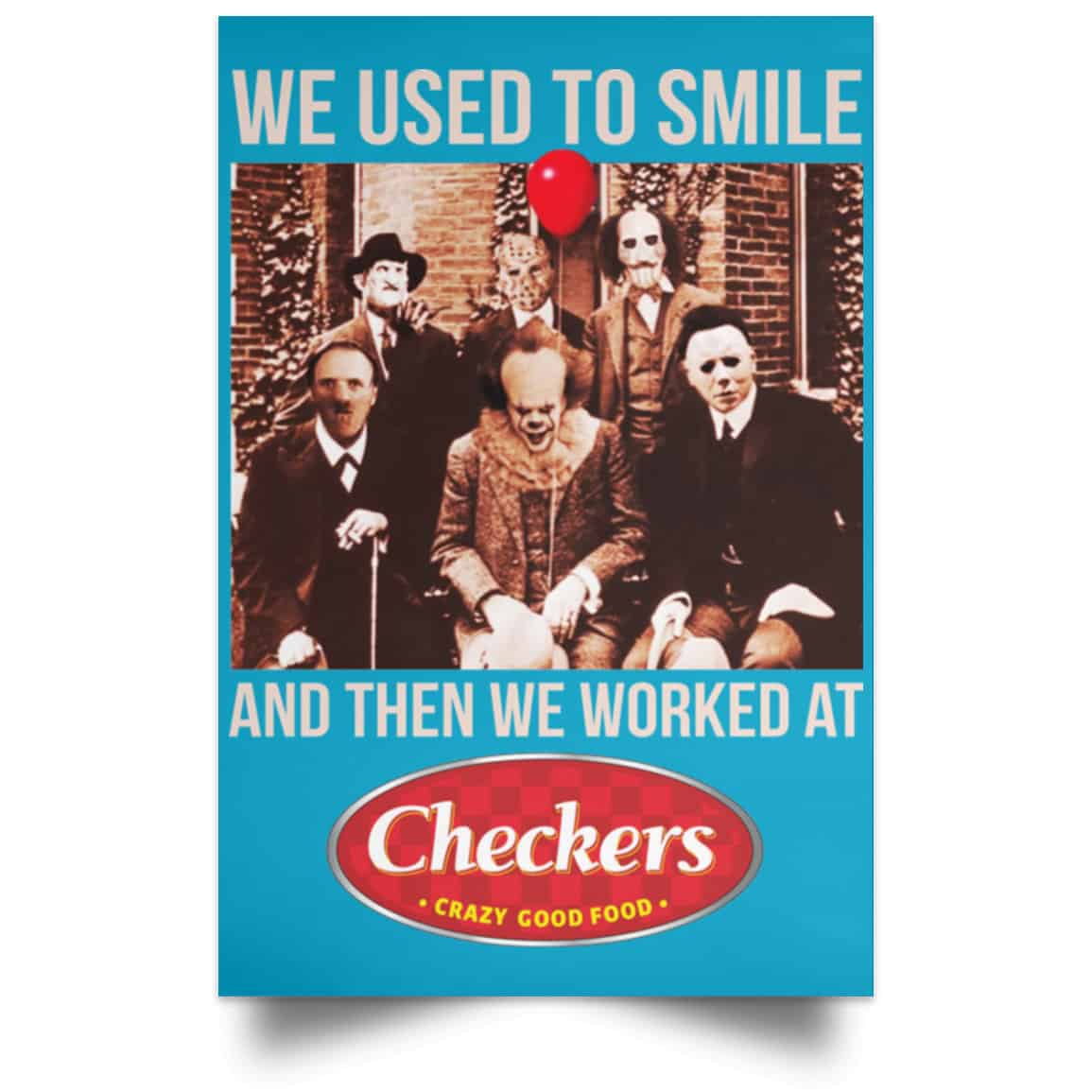 We Used To Smile And Then We Worked At Checkers and Rally’s Posters