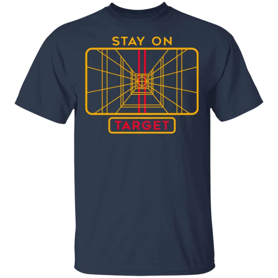 Stay On Target Shirt, Hoodie, Tank