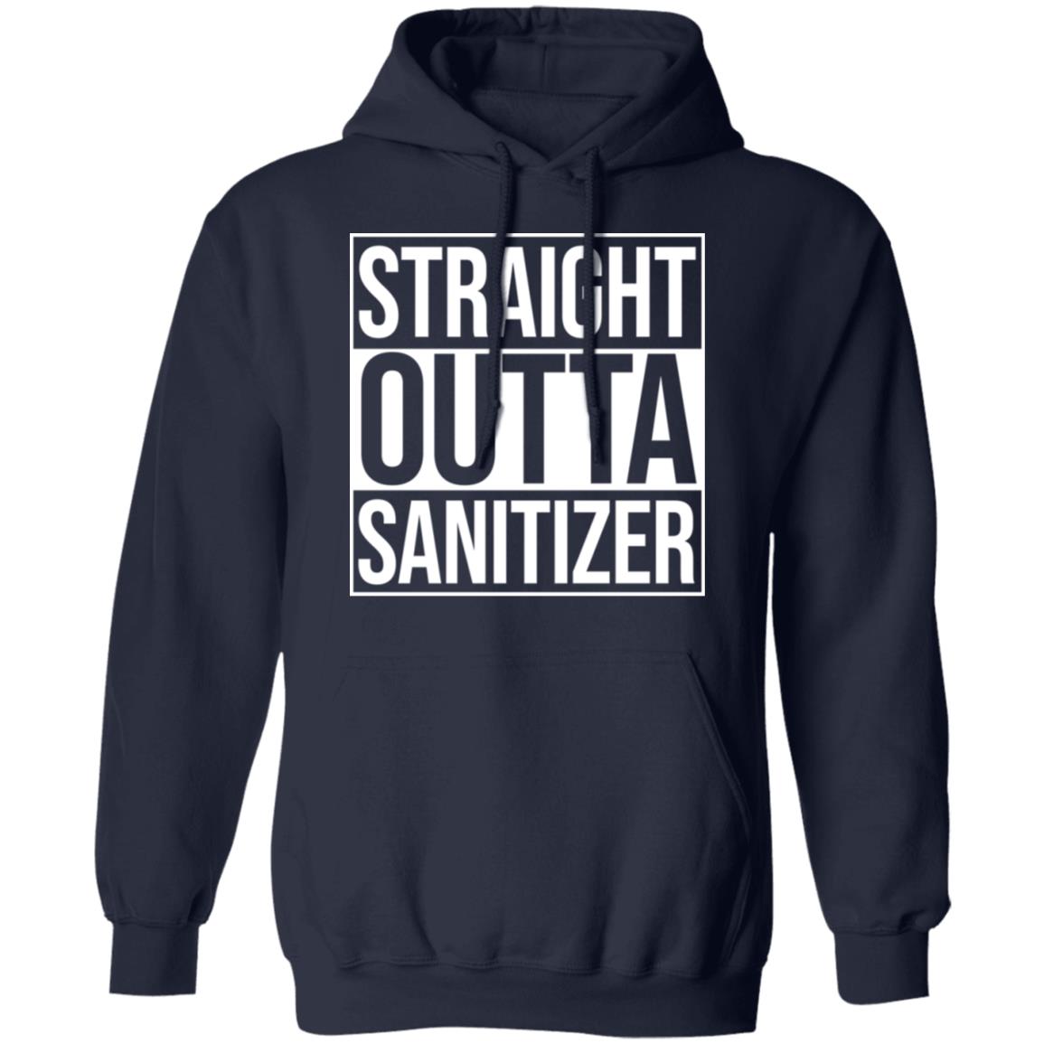 Straight Outta Sanitizer Shirt, Hoodie, Tank