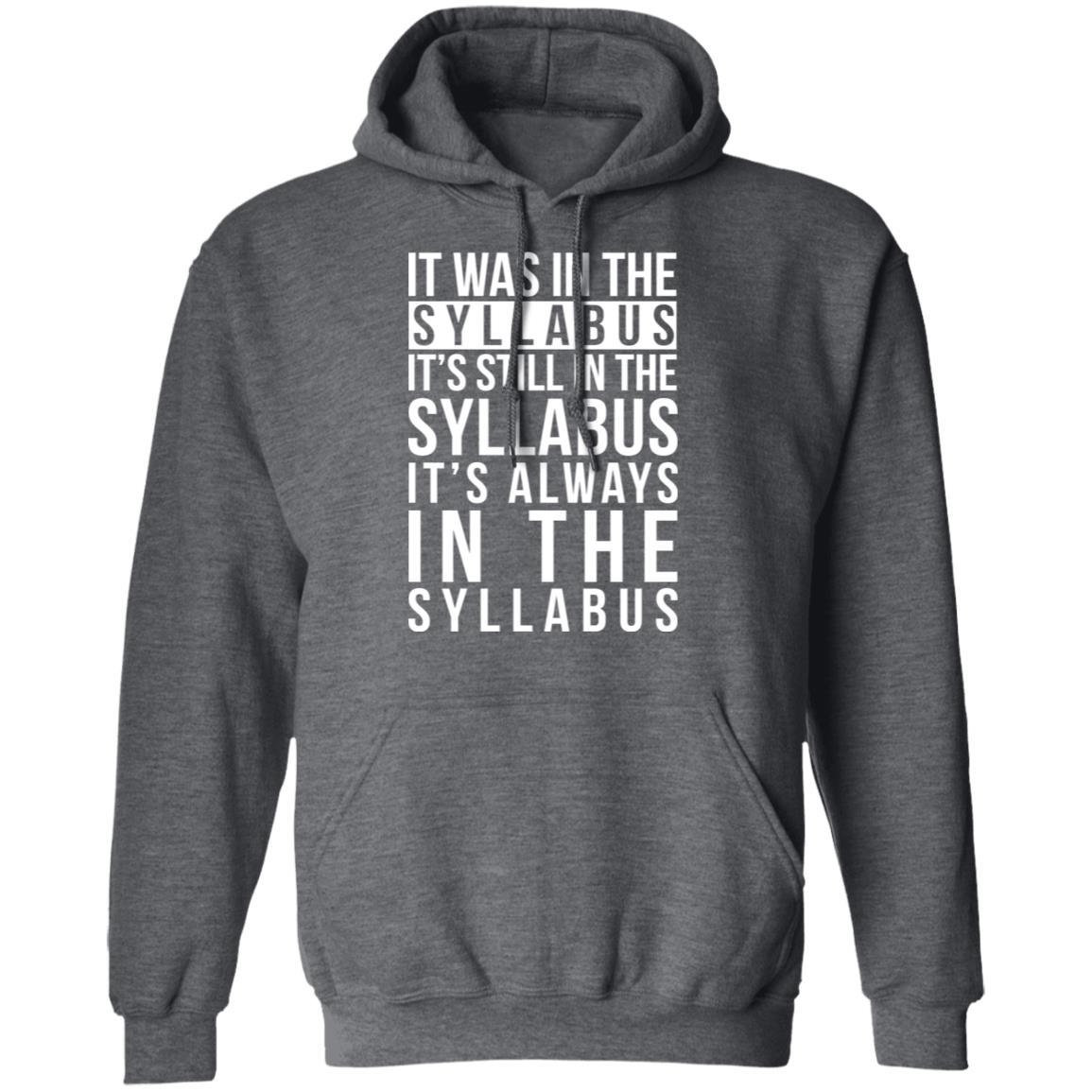 It Was In The Syllabus It’s Still In The Syllabus It’s Always In The Syllabus Shirt, Hoodie, Tank