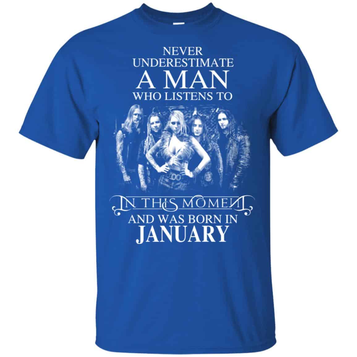 A Man Who Listens To In This Moment And Was Born In January T-Shirts, Hoodie, Tank