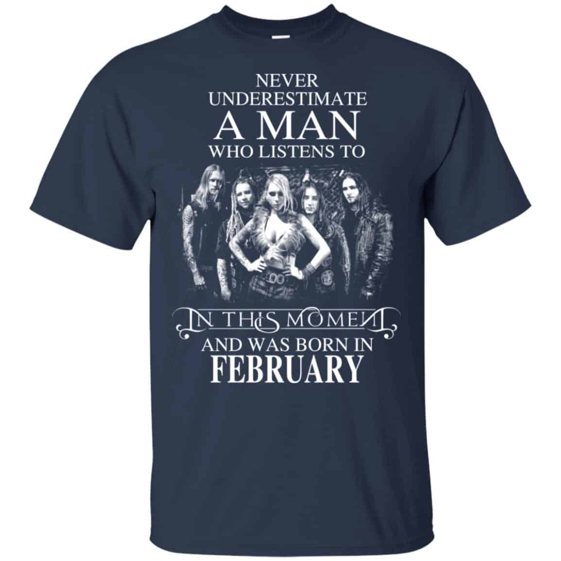 A Man Who Listens To In This Moment And Was Born In February T-Shirts, Hoodie, Tank