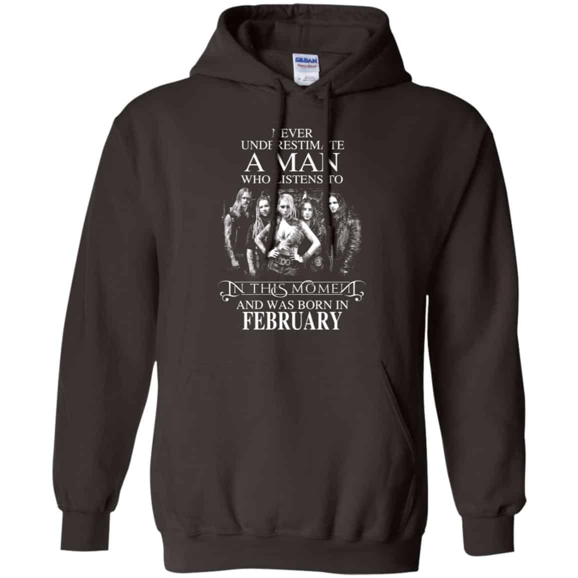 A Man Who Listens To In This Moment And Was Born In February T-Shirts, Hoodie, Tank