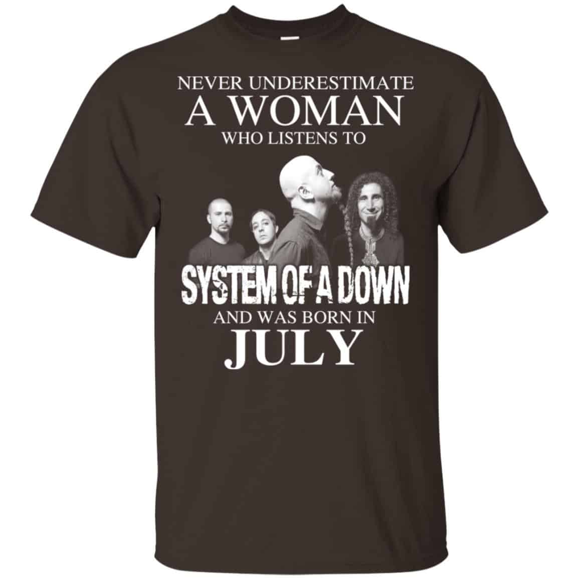 A Woman Who Listens To System Of A Down And Was Born In July T-Shirts, Hoodie, Tank