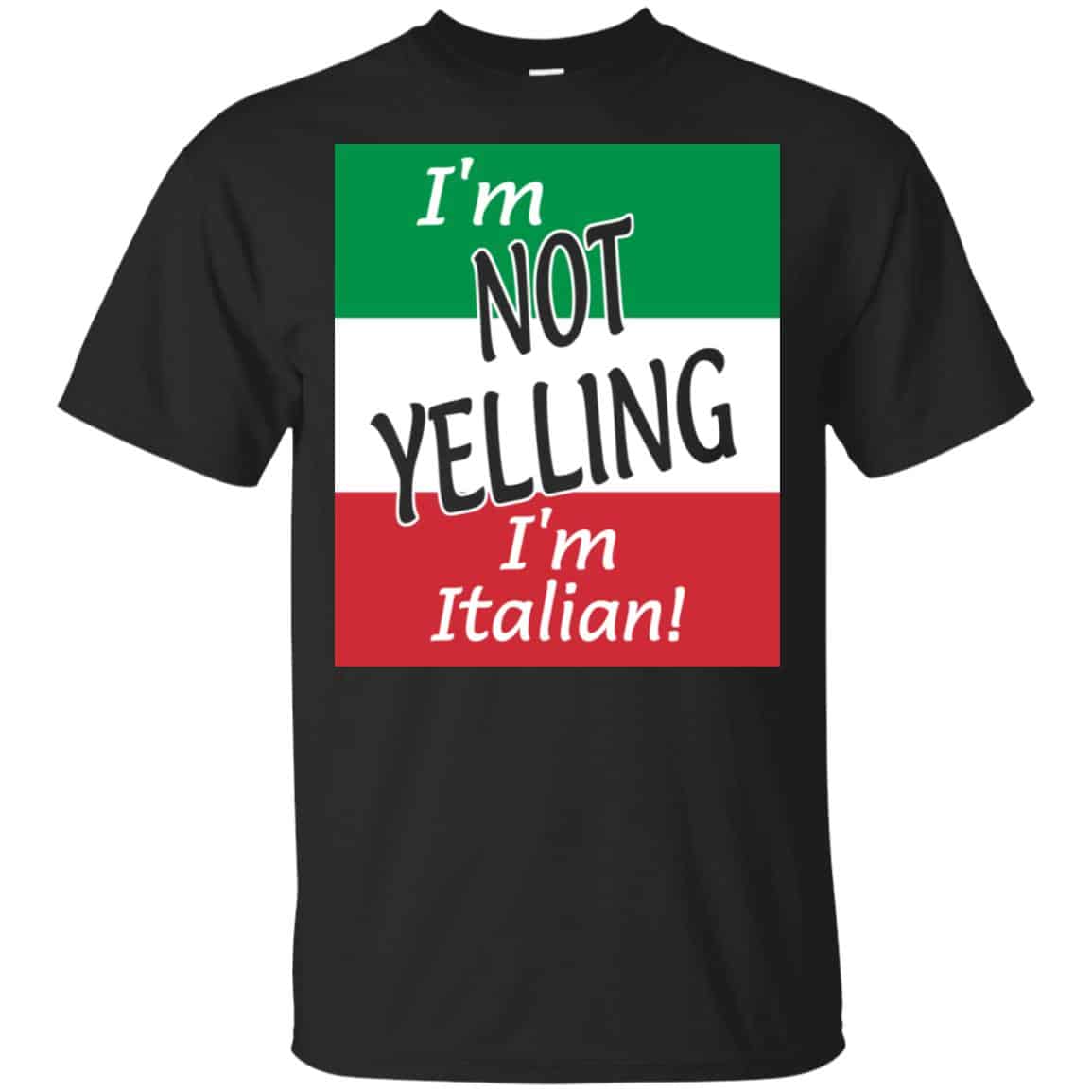I’m Not Yelling I’m Italian Shirt, Hoodie, Tank