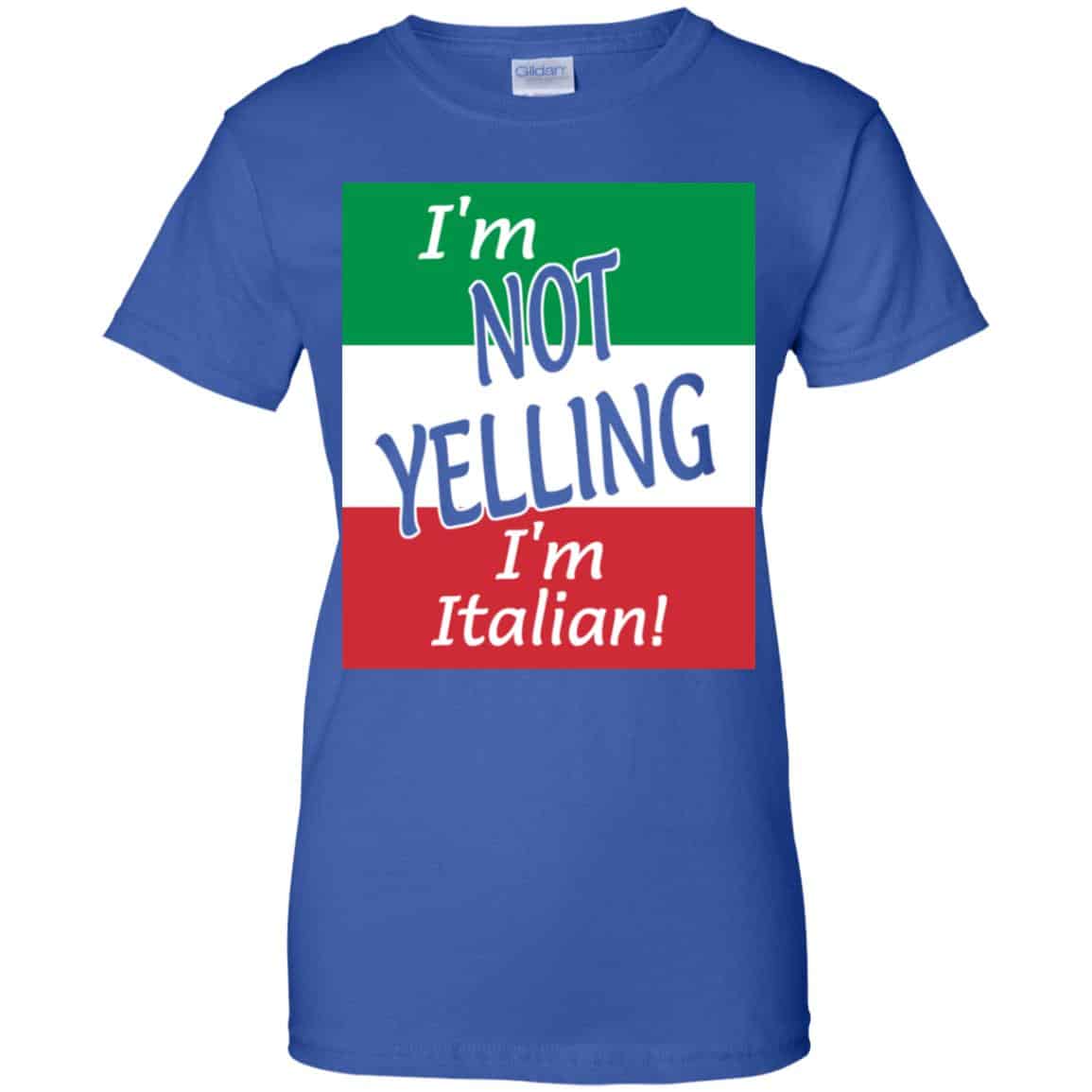 I’m Not Yelling I’m Italian Shirt, Hoodie, Tank