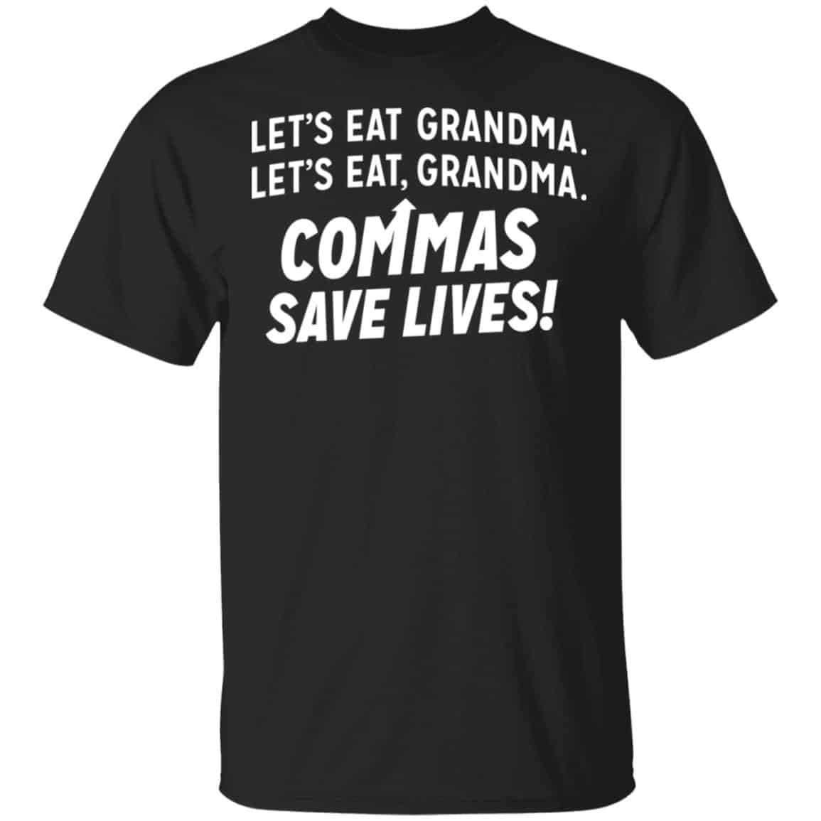 Let’s Eat Grandma Commas Save Lives Shirt, Hoodie, Tank