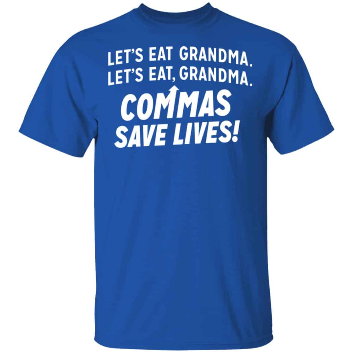Let’s Eat Grandma Commas Save Lives Shirt, Hoodie, Tank