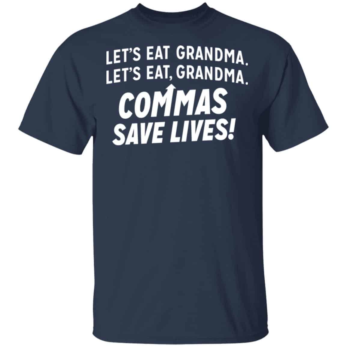 Let’s Eat Grandma Commas Save Lives Shirt, Hoodie, Tank