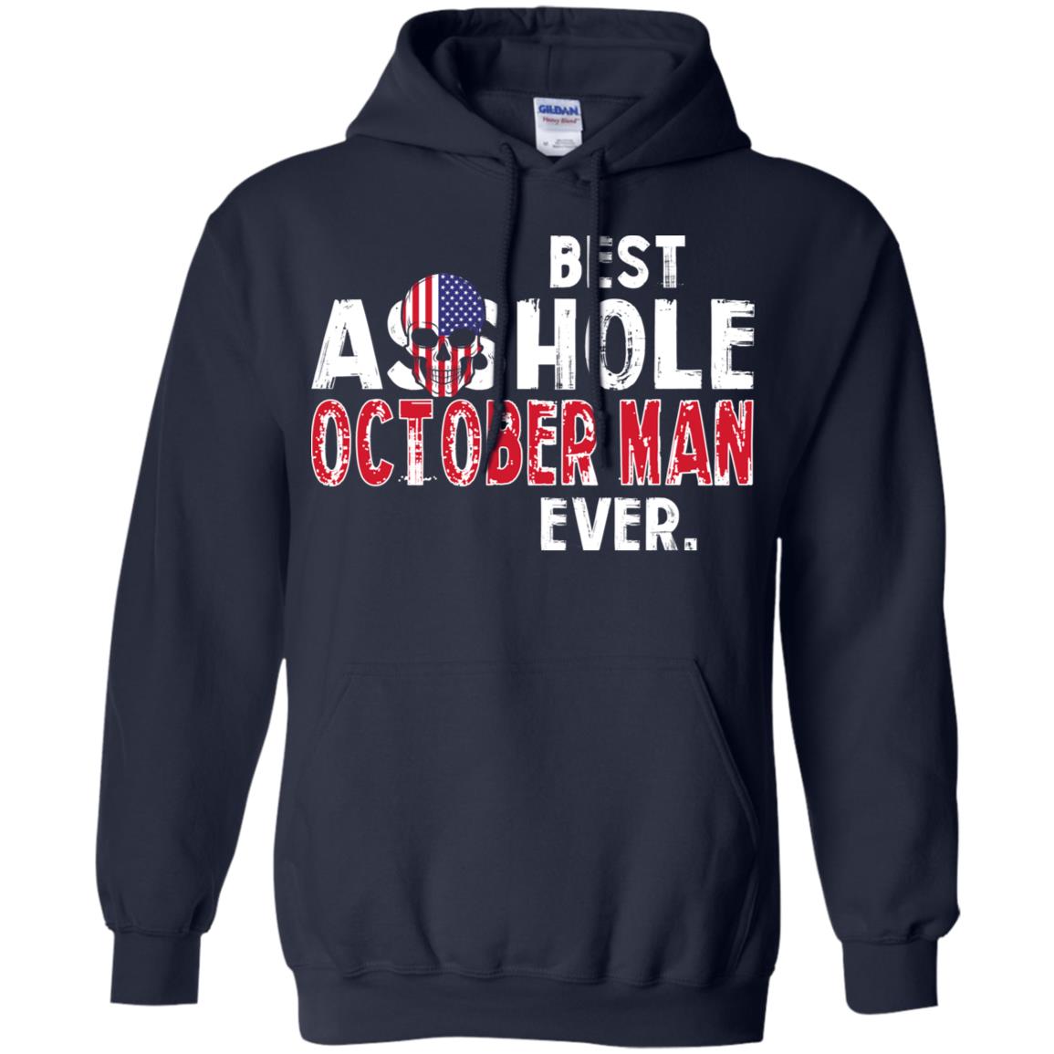 Best Asshole October Man Ever T-Shirts, Hoodie, Tank