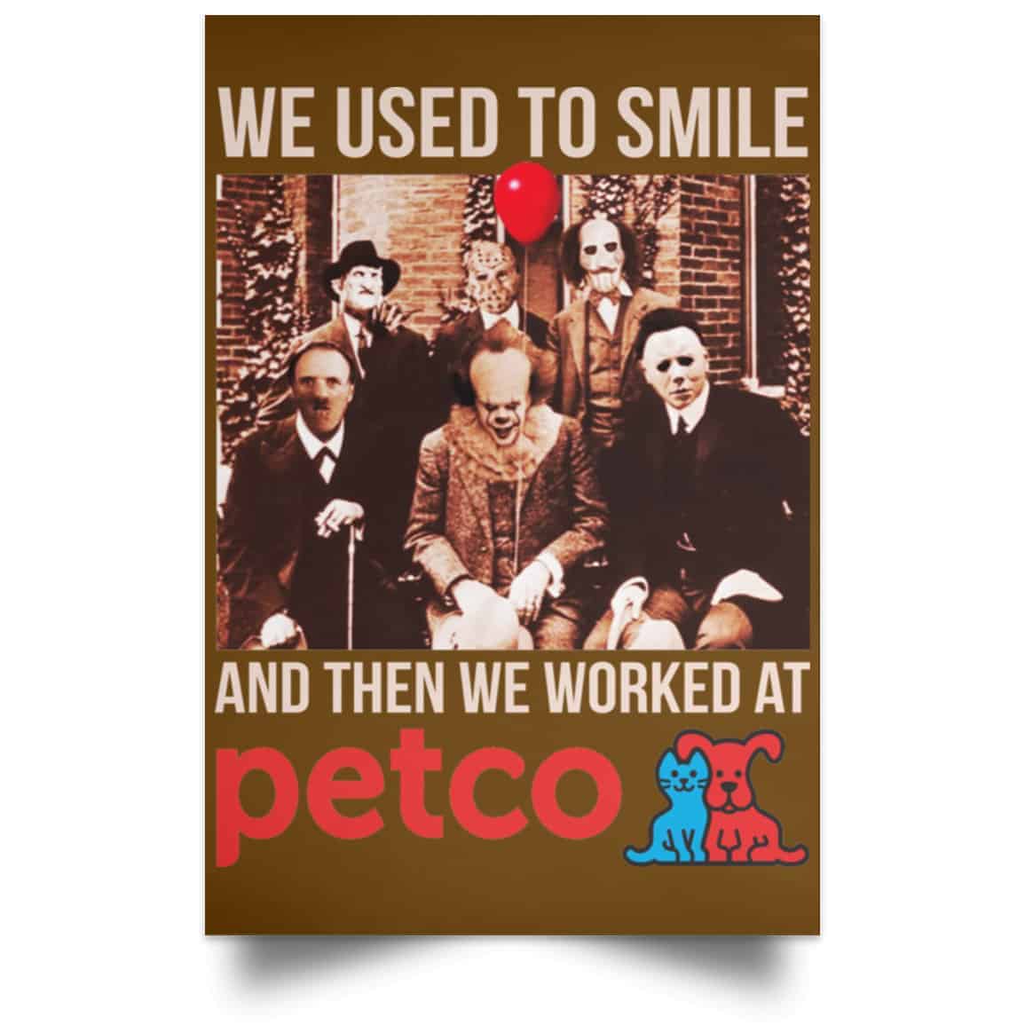 We Used To Smile And Then We Worked At Petco Poster