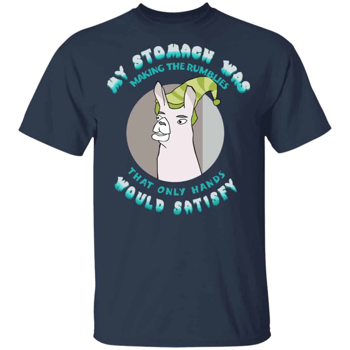 My Stomach Was Making The Rumblies That Only Hands Would Satisfy Shirt, Hoodie, Tank