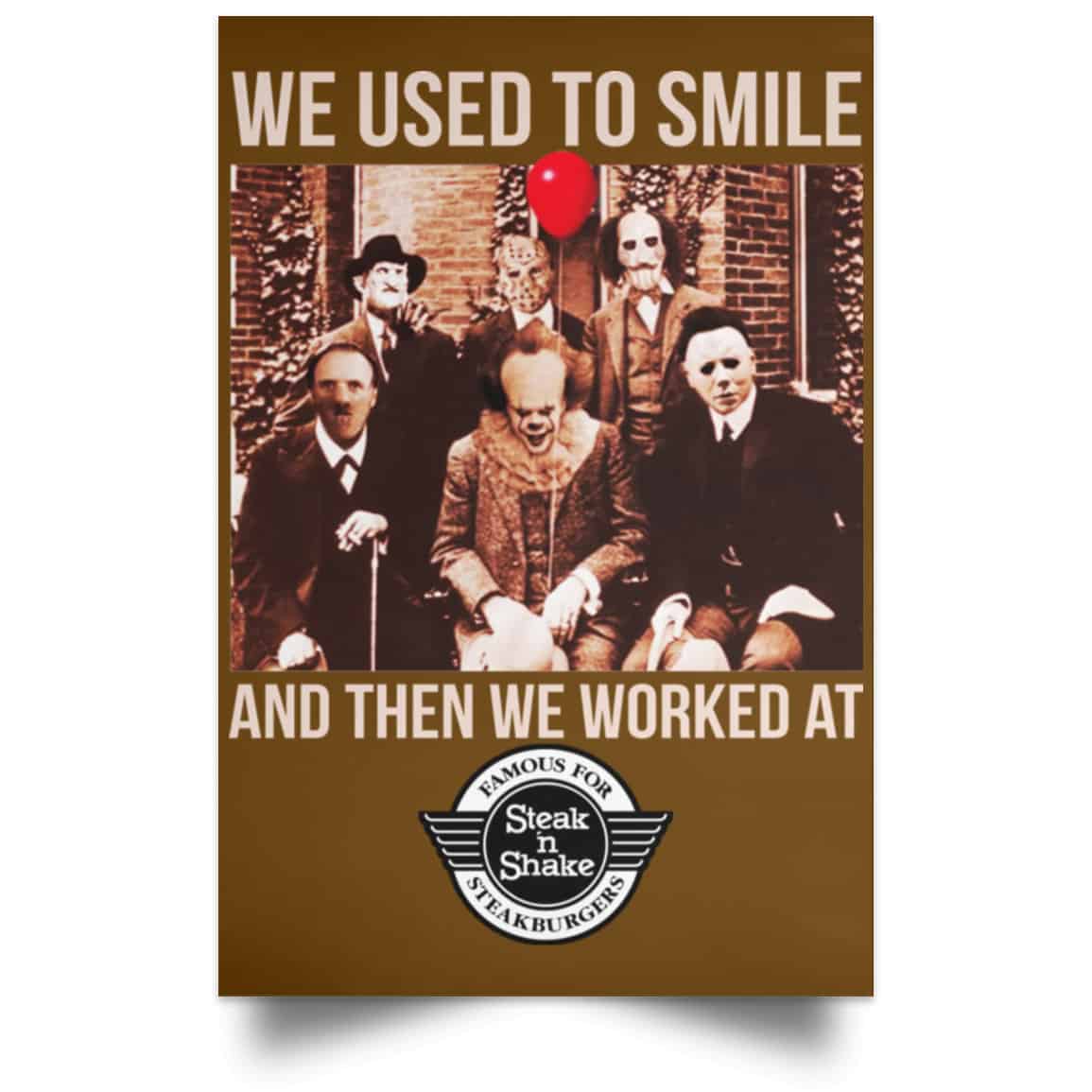 We Used To Smile And Then We Worked At Steak ‘n Shake Posters