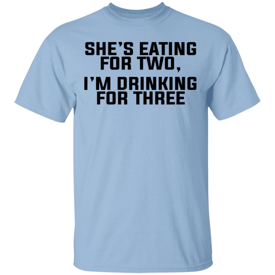 She’s Eating For Two I’m Drinking For Three Shirt, Hoodie, Tank