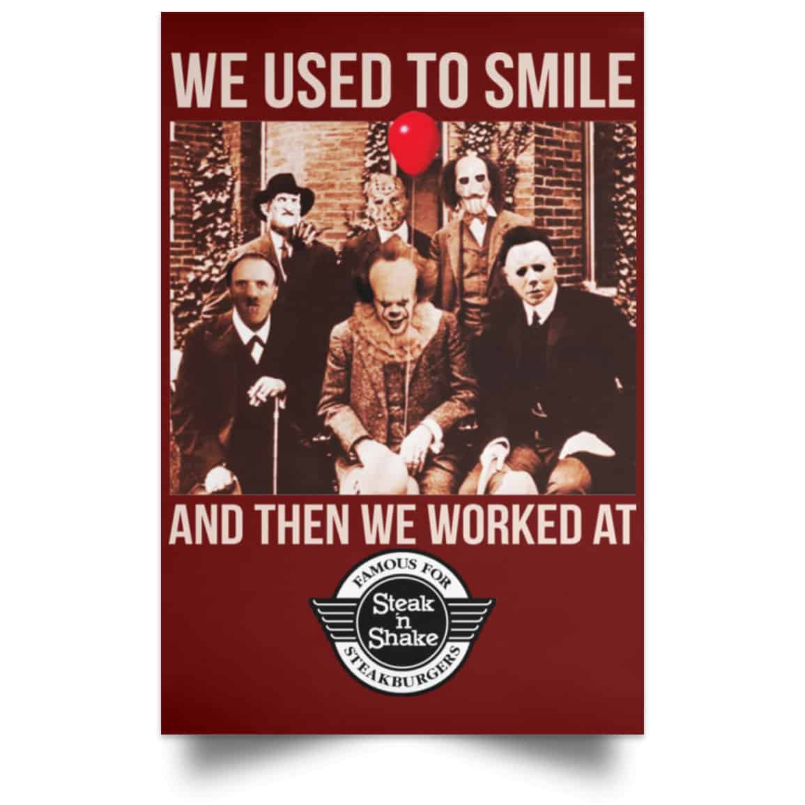 We Used To Smile And Then We Worked At Steak ‘n Shake Posters