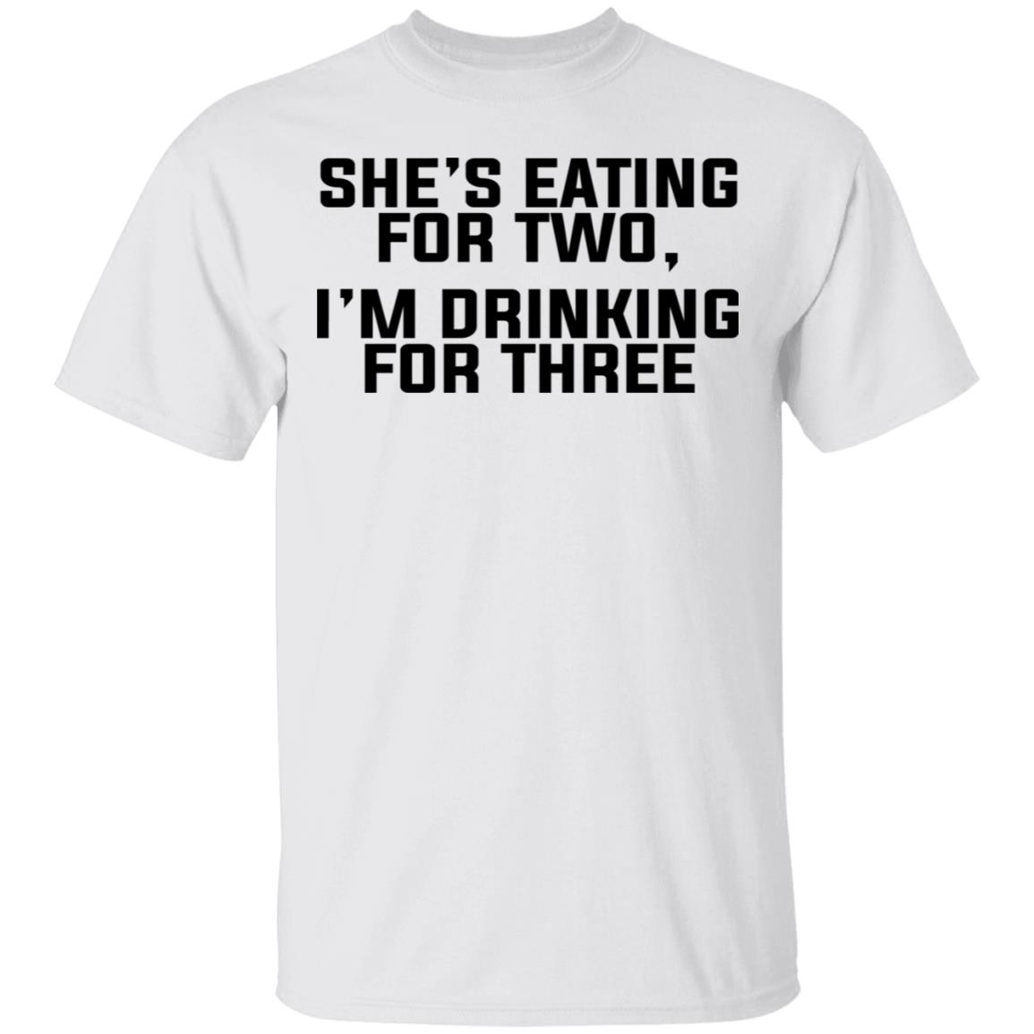 She’s Eating For Two I’m Drinking For Three Shirt, Hoodie, Tank