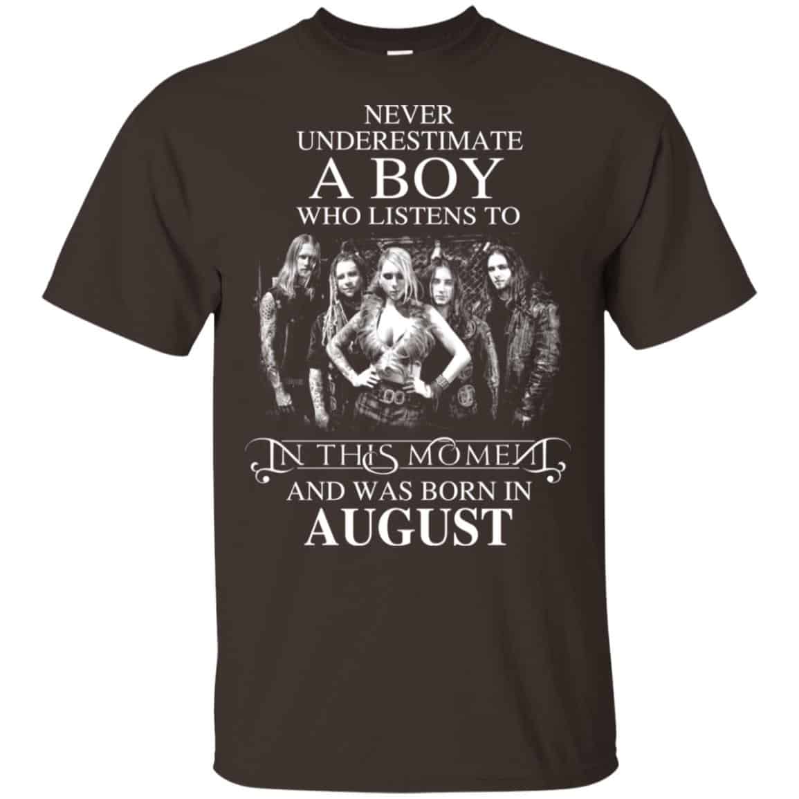 A Boy Who Listens To In This Moment And Was Born In August T-Shirts, Hoodie, Tank