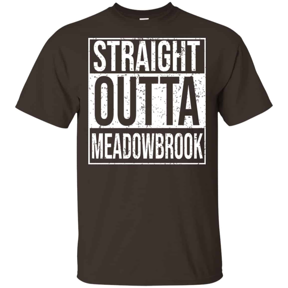 Straight Outta Meadowbrook Shirt, Hoodie, Tank