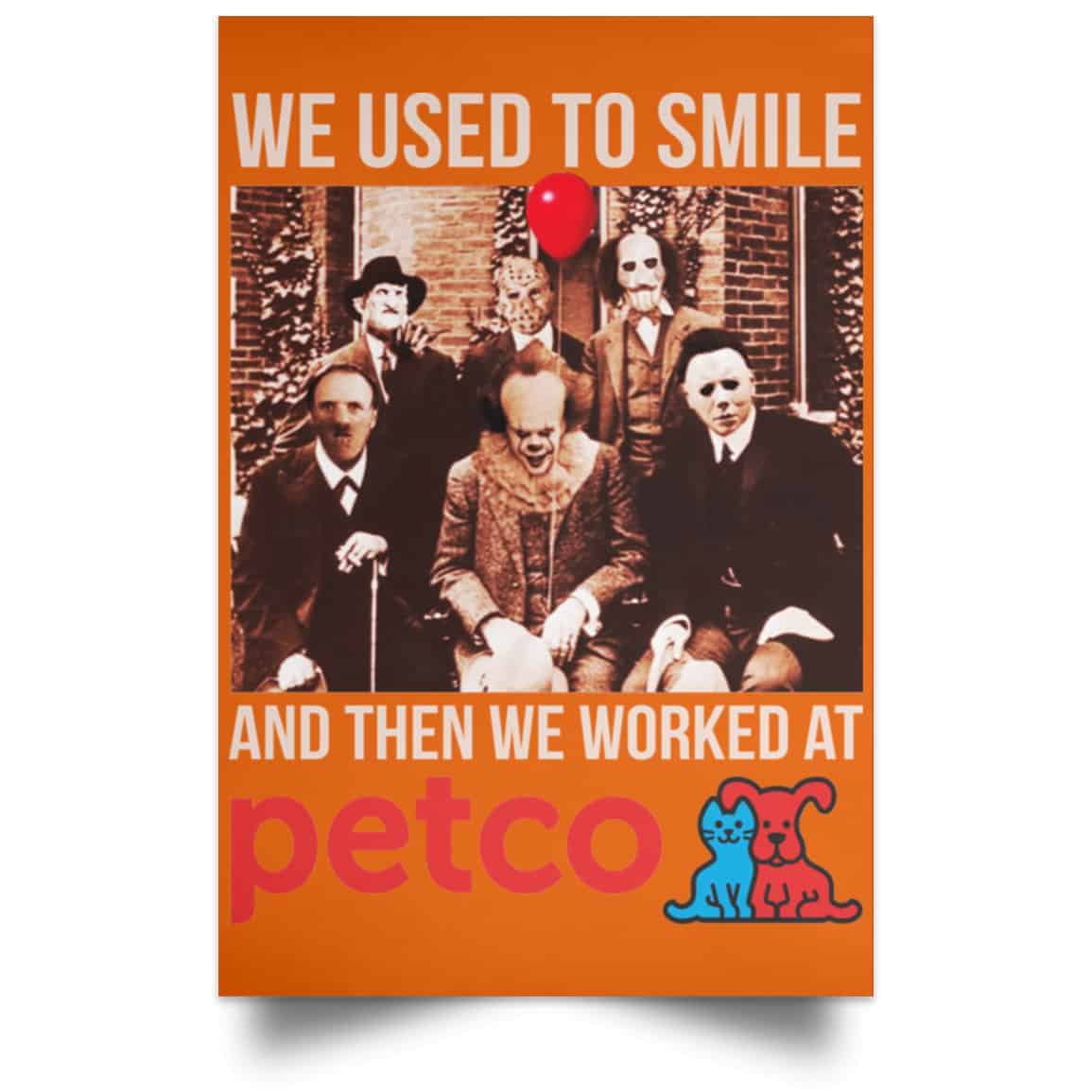 We Used To Smile And Then We Worked At Petco Poster