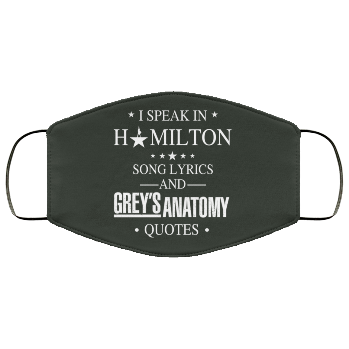 I Speak In Hamilton Song Lyrics And Grey’s Anatomy Quotes Face Mask