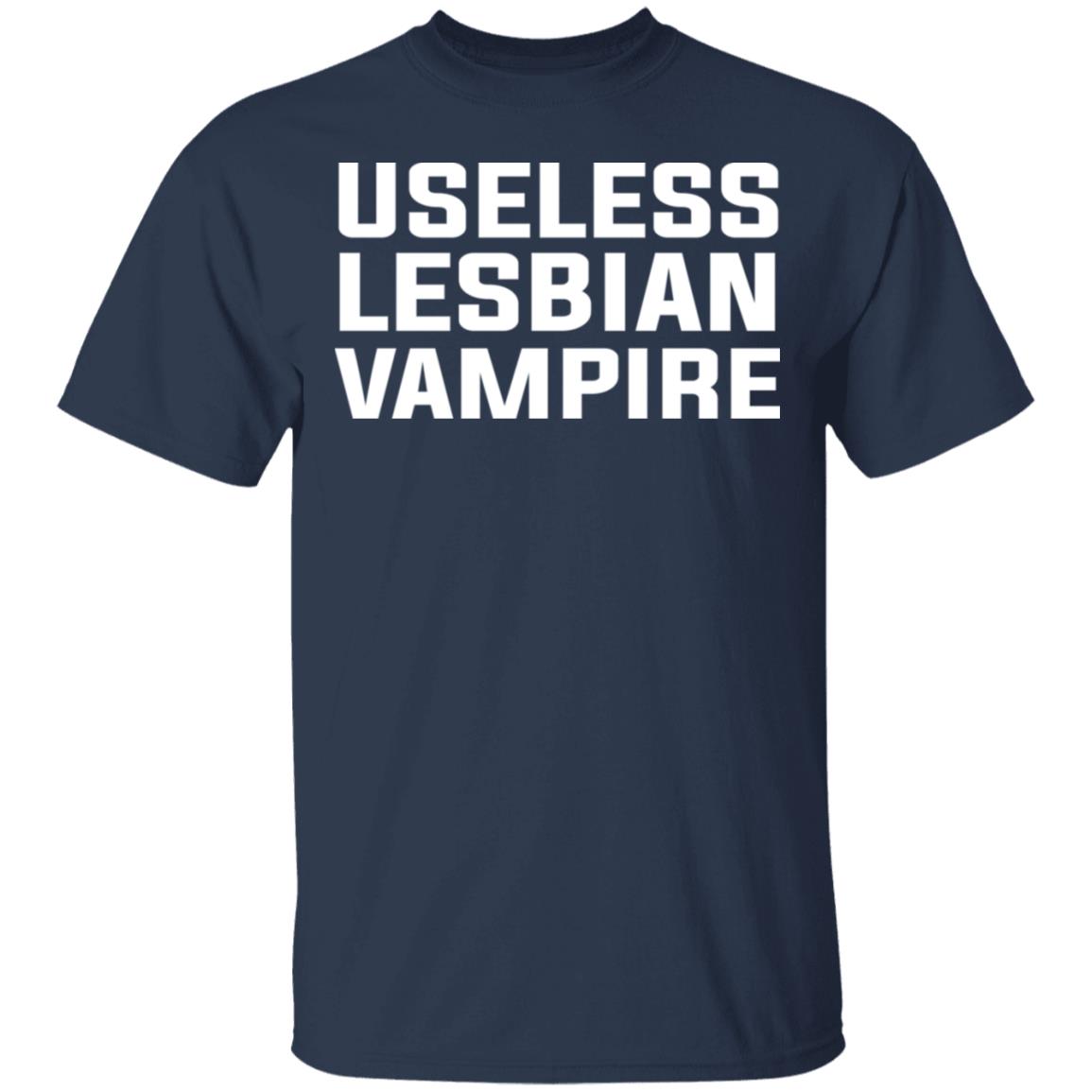 Useless Lesbian Vampire Shirt, Hoodie, Tank