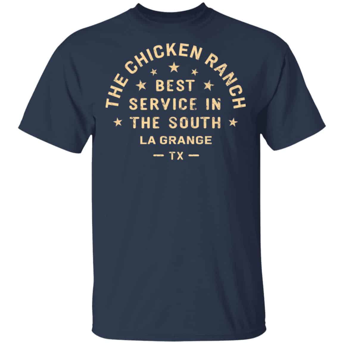 The Chicken Ranch Best Service In The South La Grange TX Shirt, Hoodie, Tank