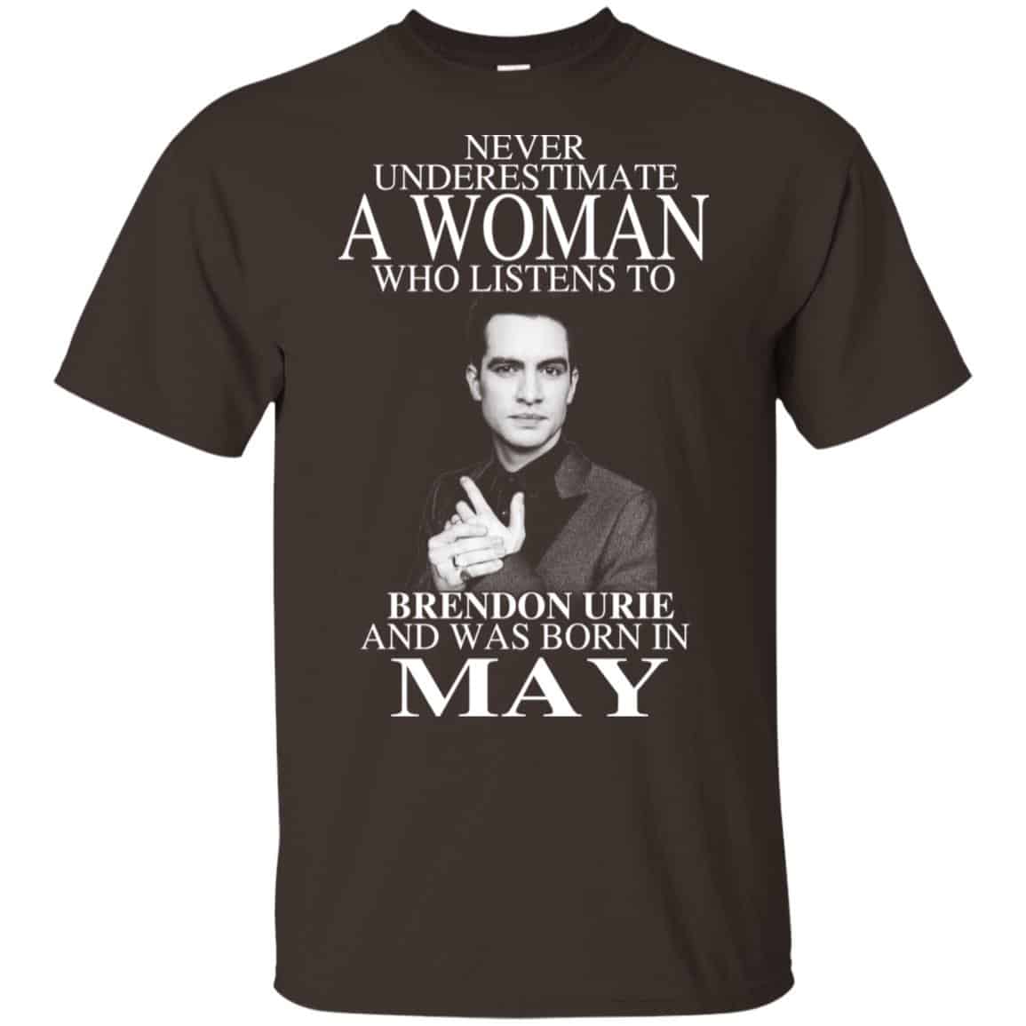 A Woman Who Listens To Brendon Urie And Was Born In May T-Shirts, Hoodie, Tank