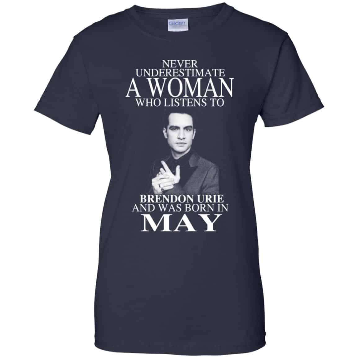 A Woman Who Listens To Brendon Urie And Was Born In May T-Shirts, Hoodie, Tank