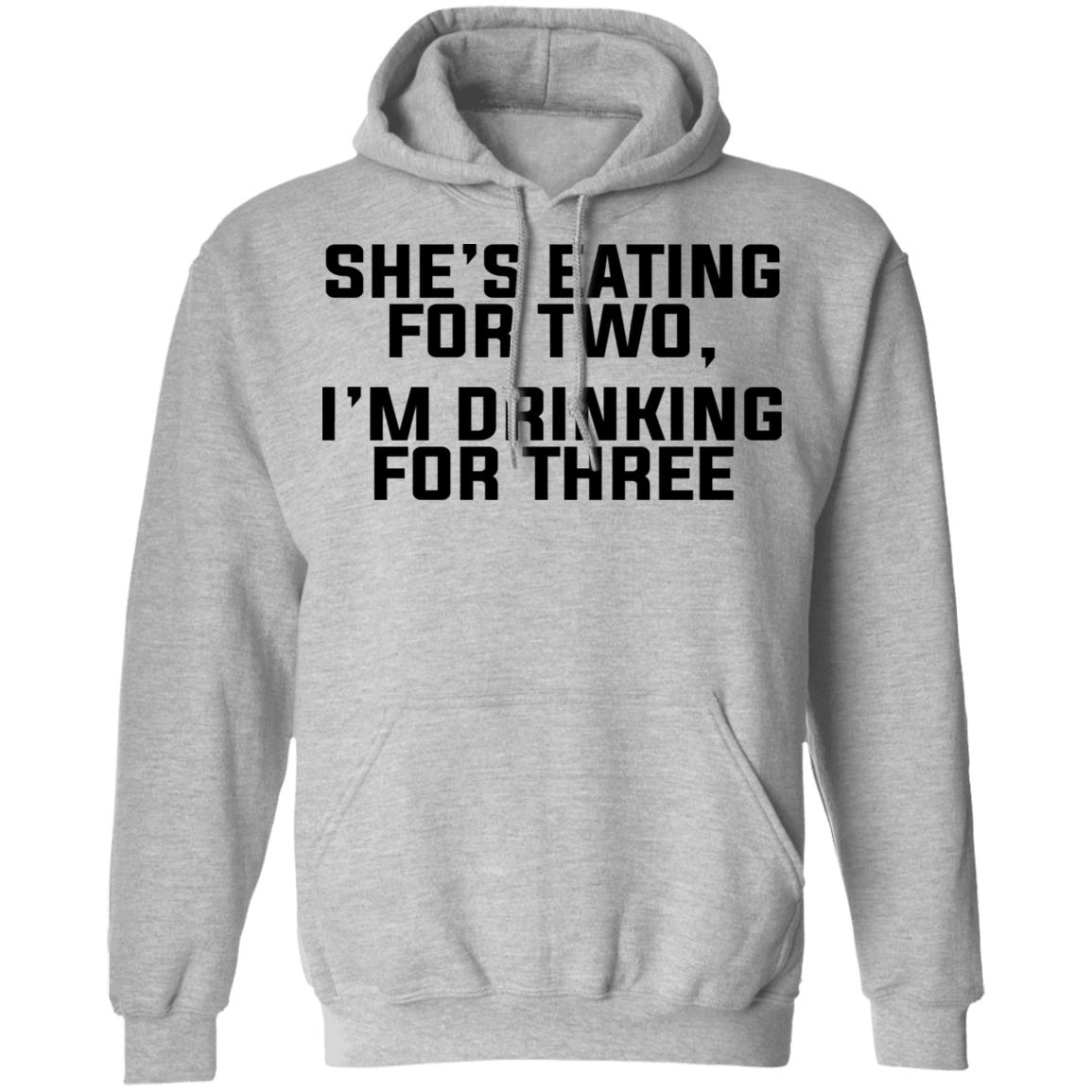 She’s Eating For Two I’m Drinking For Three Shirt, Hoodie, Tank