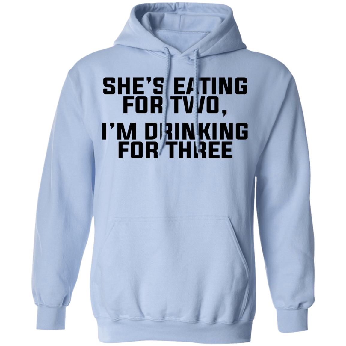 She’s Eating For Two I’m Drinking For Three Shirt, Hoodie, Tank
