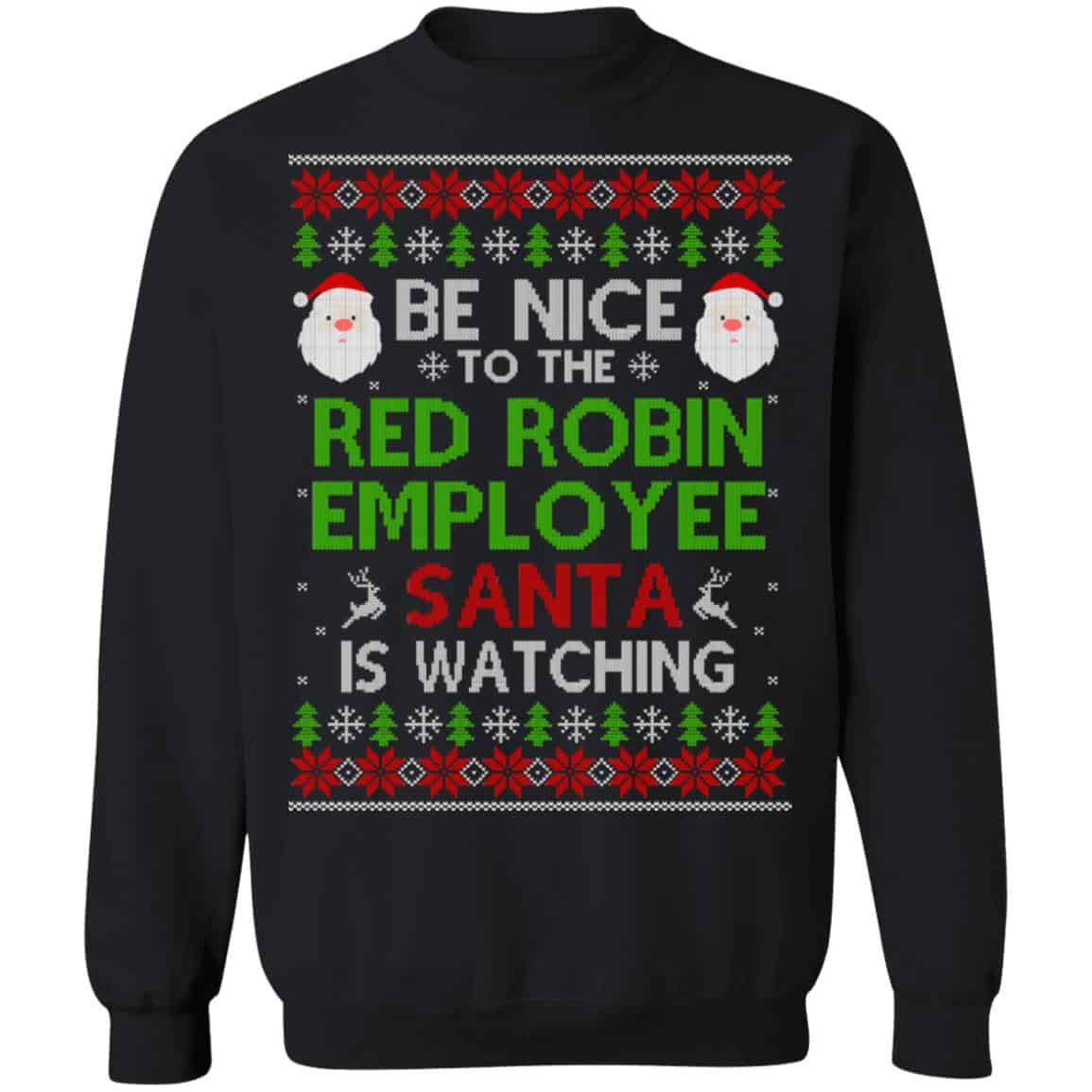 Be Nice To The Red Robin Employee Santa Is Watching Christmas Sweater, Shirt, Hoodie