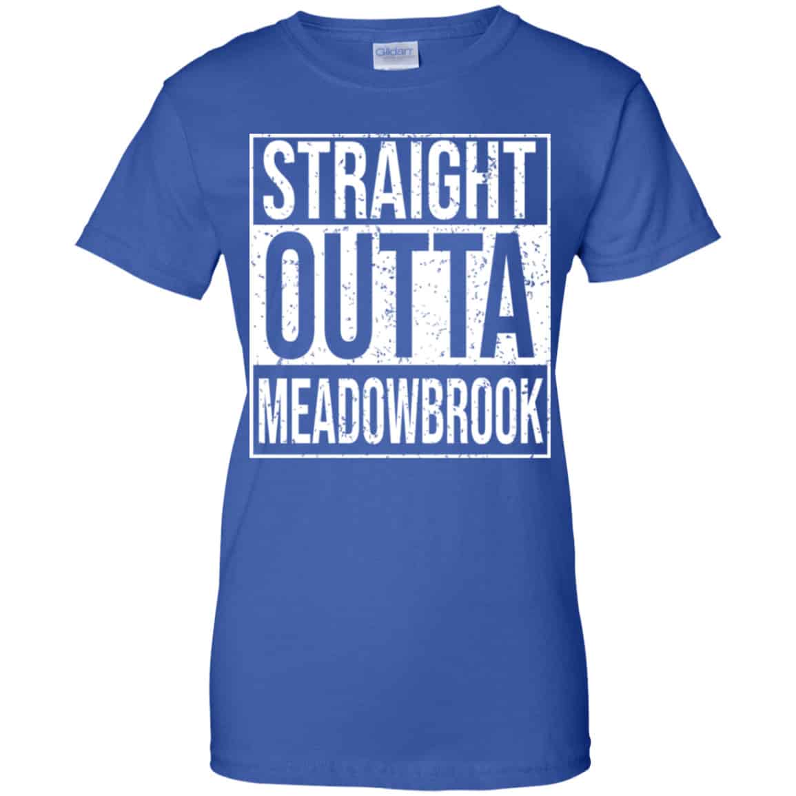 Straight Outta Meadowbrook Shirt, Hoodie, Tank