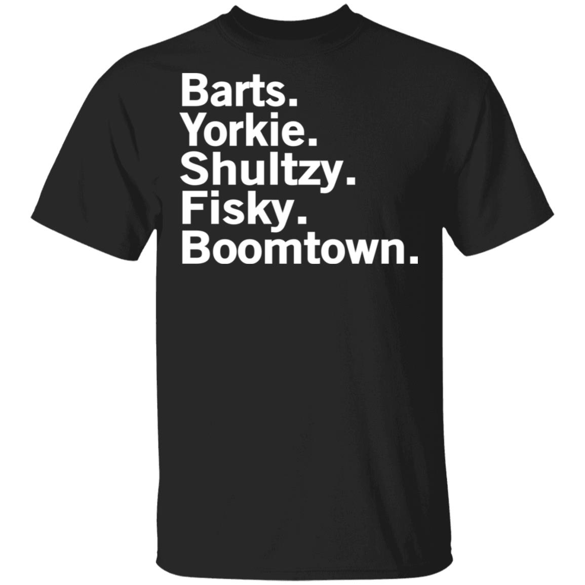 Barts Yorkie Shultzy Fisky Boomtown Shirt, Hoodie, Tank