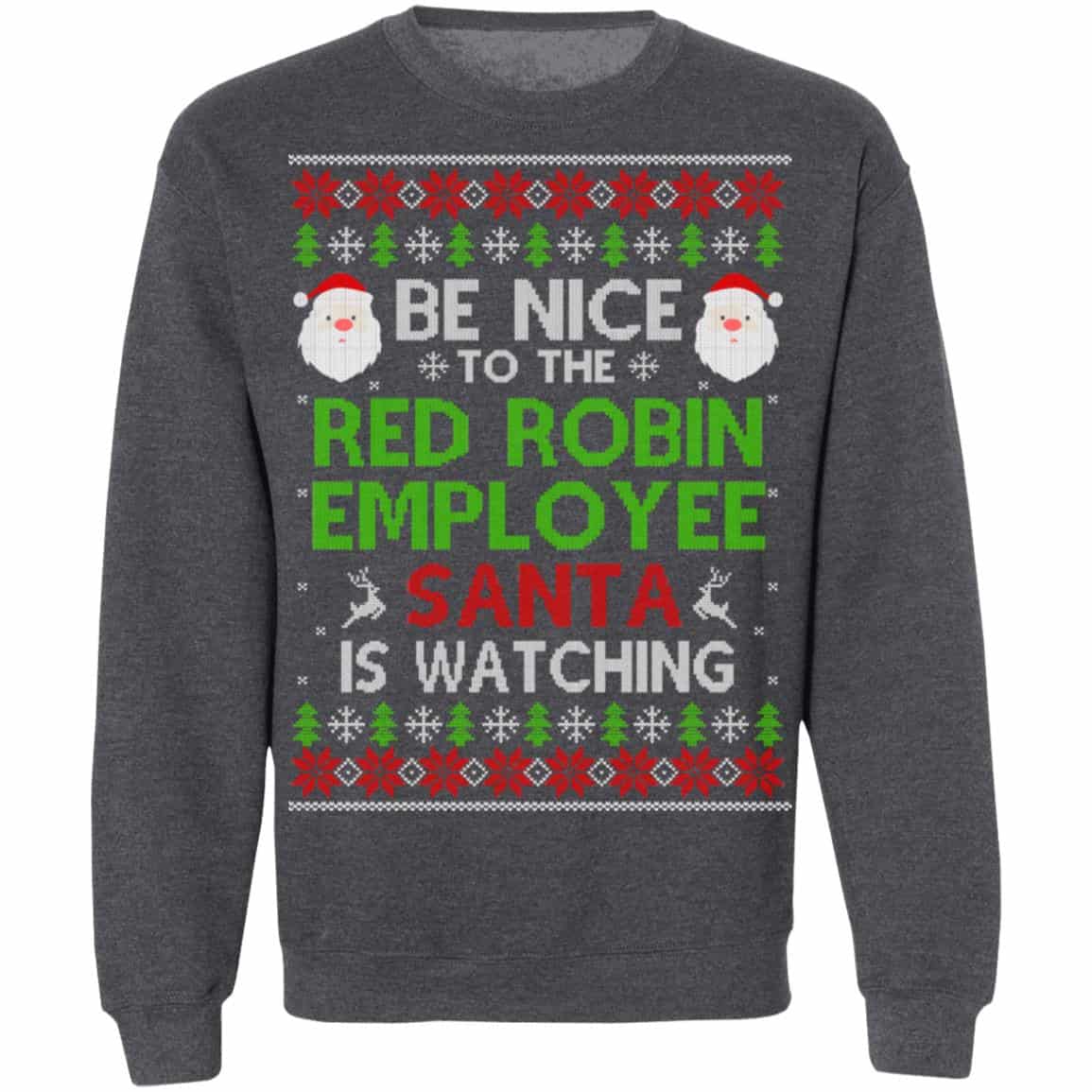 Be Nice To The Red Robin Employee Santa Is Watching Christmas Sweater, Shirt, Hoodie