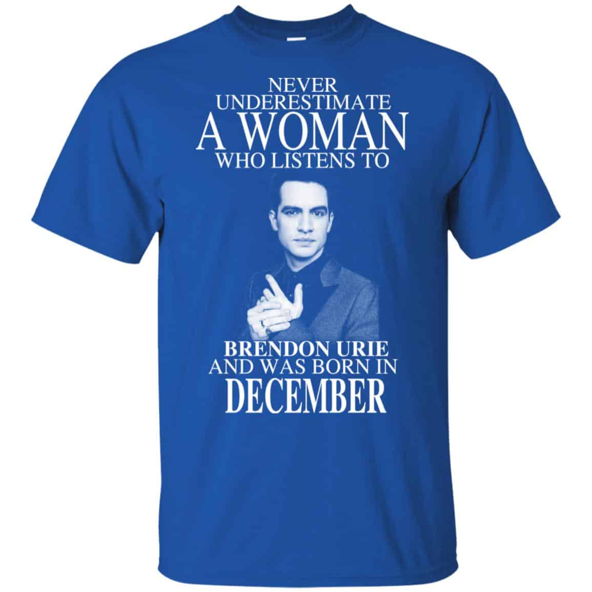 A Woman Who Listens To Brendon Urie And Was Born In December T-Shirts, Hoodie, Tank