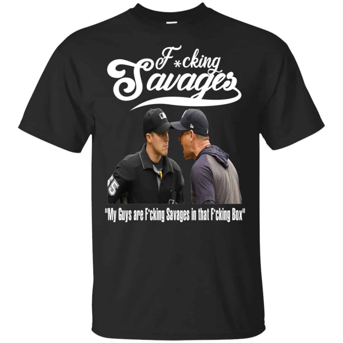 Fucking Savages My Guys Are Savages In That Box Shirt, Hoodie, Tank