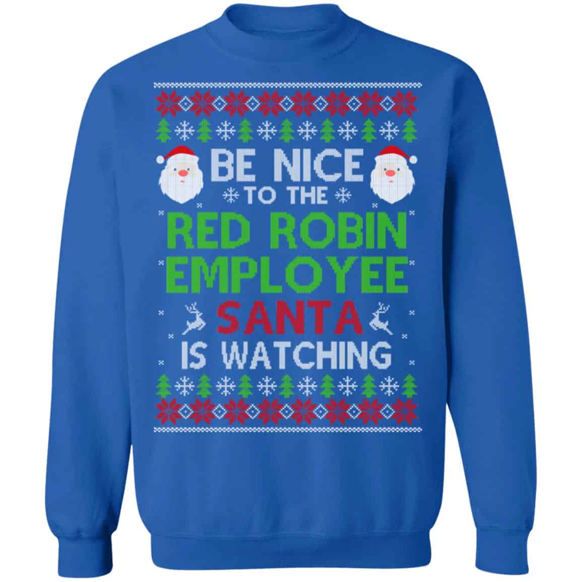 Be Nice To The Red Robin Employee Santa Is Watching Christmas Sweater, Shirt, Hoodie