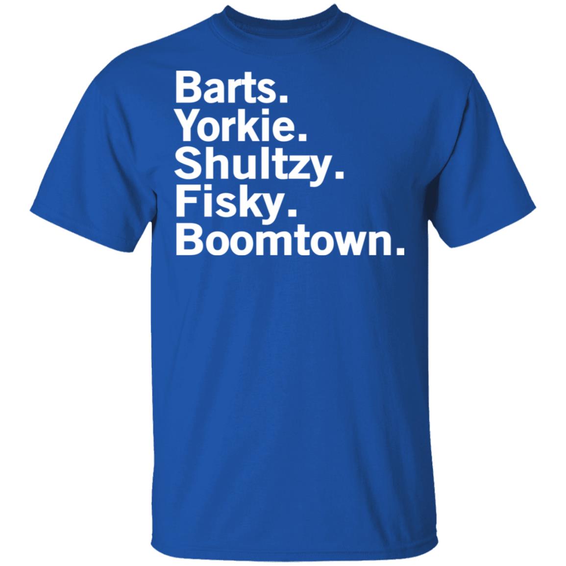 Barts Yorkie Shultzy Fisky Boomtown Shirt, Hoodie, Tank