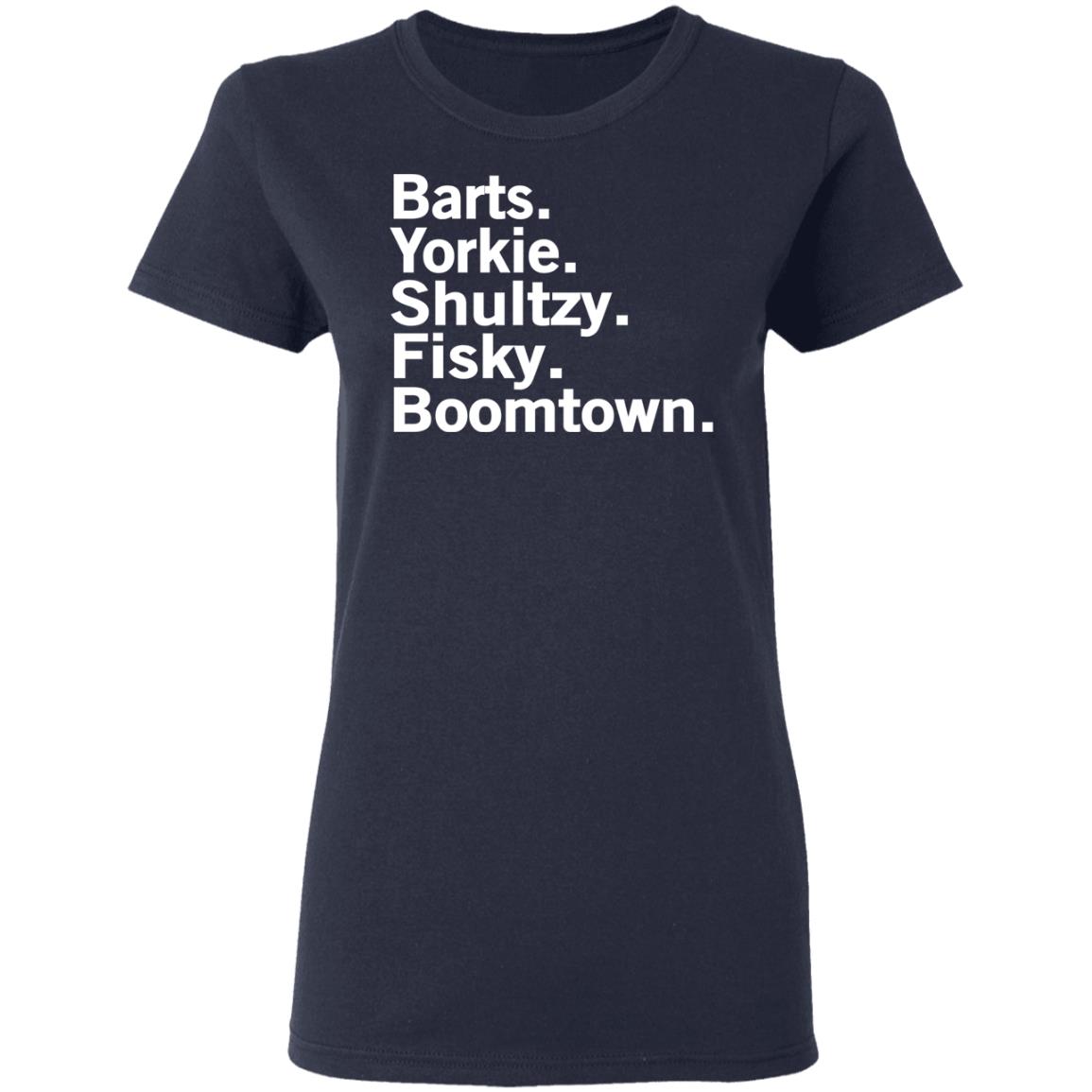 Barts Yorkie Shultzy Fisky Boomtown Shirt, Hoodie, Tank