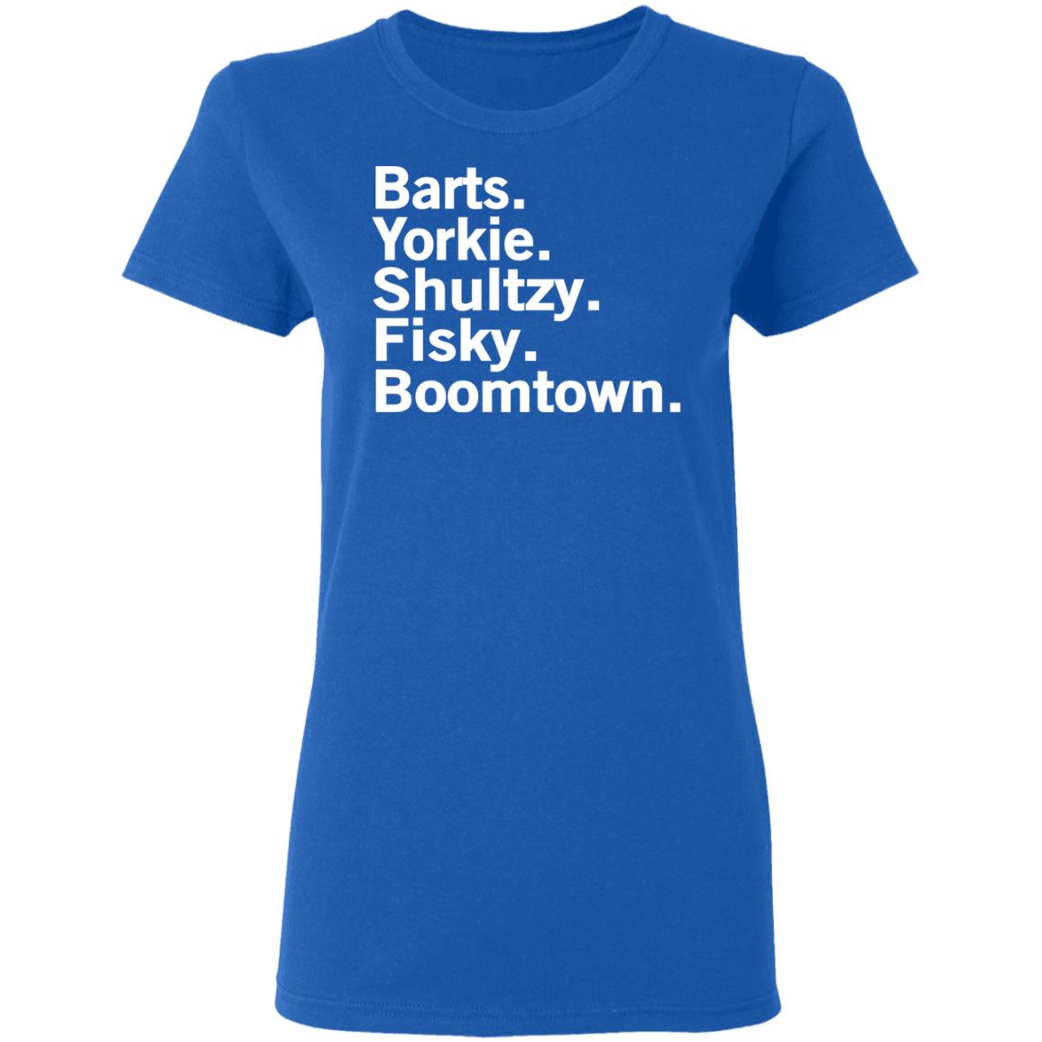 Barts Yorkie Shultzy Fisky Boomtown Shirt, Hoodie, Tank