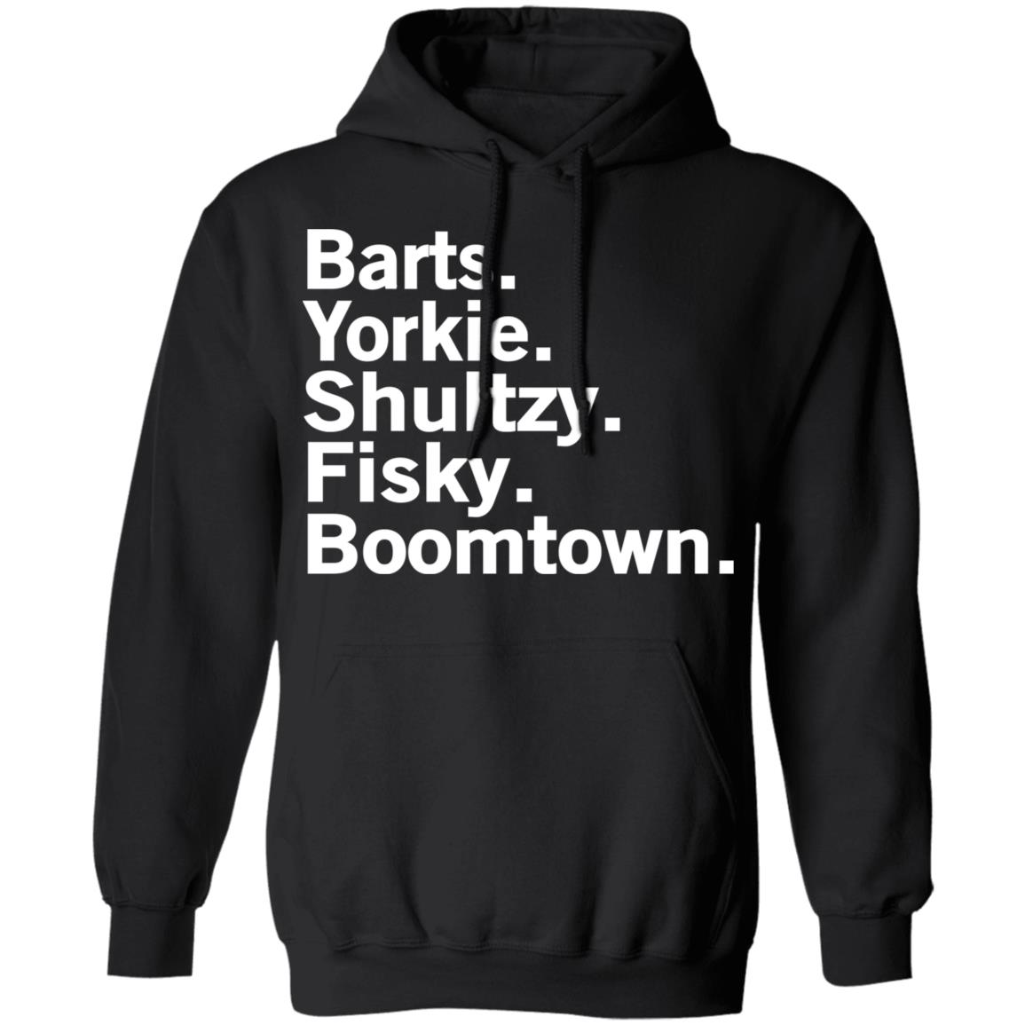 Barts Yorkie Shultzy Fisky Boomtown Shirt, Hoodie, Tank
