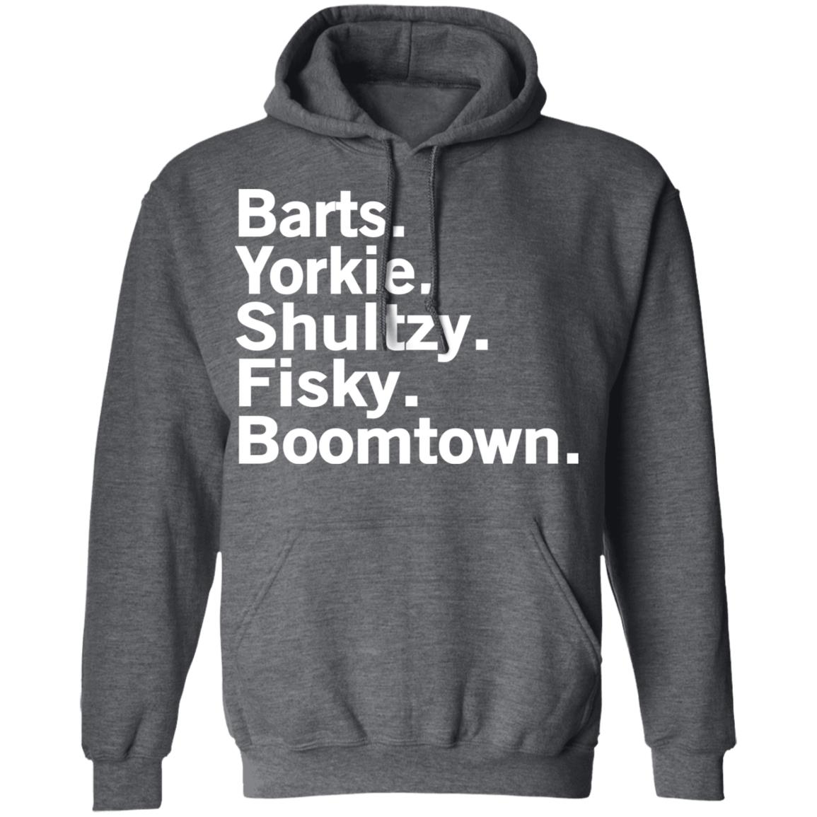 Barts Yorkie Shultzy Fisky Boomtown Shirt, Hoodie, Tank
